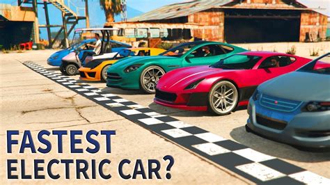 Gta V Which Electric Car Is Fastest Youtube
