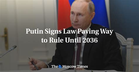 putin signs law paving way to rule until 2036 the moscow times