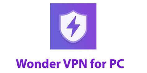 Download Wonder Vpn For Pc Windows 1087 And Mac Trendy Webz