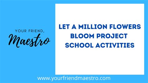 Let A Million Flowers Bloom Project School Activities