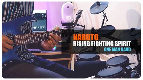 Naruto The Rising Fighting Spirit One Man Band Cover Youtube