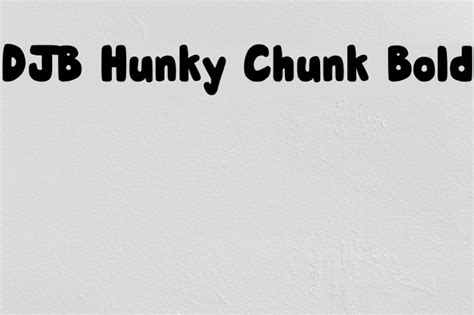 Djb Hunky Chunk Bold Font