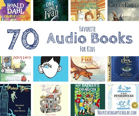 70 Favorite Audio Books For Kids ~ Nourishing My Scholar