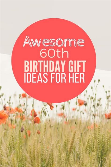 60th birthday gifts for her to get a wide smile on her face. Unique 60th Birthday Gift Ideas For Her She'll Love