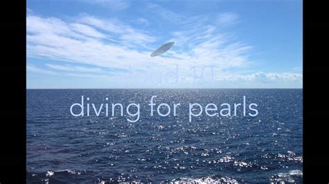 Diving For Pearls Youtube