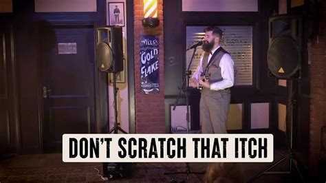 Dont Scratch That Itch Original Song Youtube