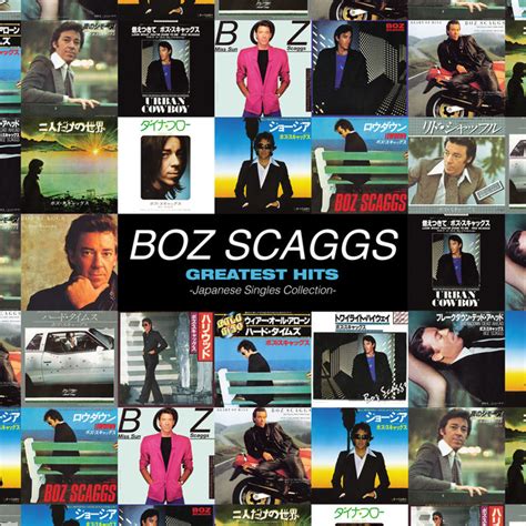 Greatest Hits Japanese Singles Collection Compilation By Boz Scaggs