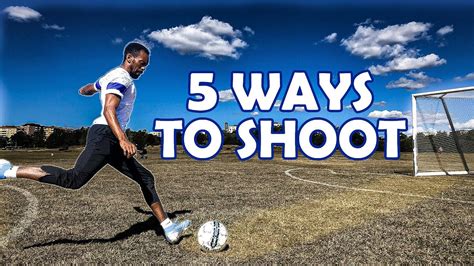 How To Shoot A Soccer Ball 5 Basic Ways To Kick A Ball Youtube