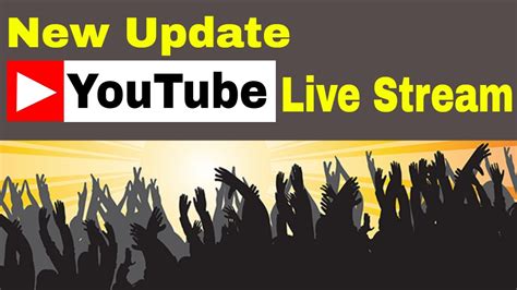 Youtube Launched Live Stream New Updatego Live Stream Easily