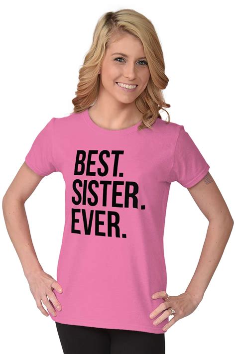Best Relative Ever Womens Tees Shirts Ladies Tshirts Best Sister Ever Sis Brother Sister