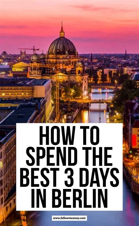 The Ultimate 3 Days In Berlin Itinerary Berlin Travel Berlin