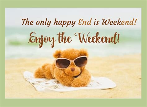 The Only Happy End Is Weekend Free Enjoy The Weekend Ecards 123