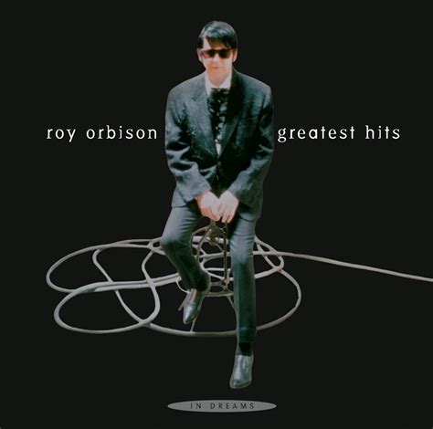 Cd Review Roy Orbisons ‘in Dreams — Greatest Hits Reissued Gene