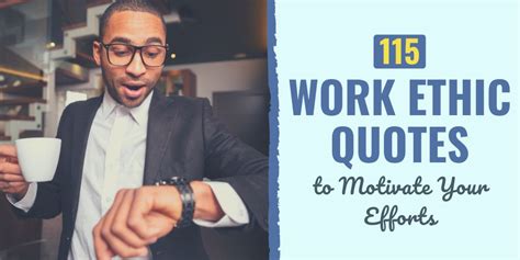 115 Work Ethic Quotes To Motivate Your Efforts