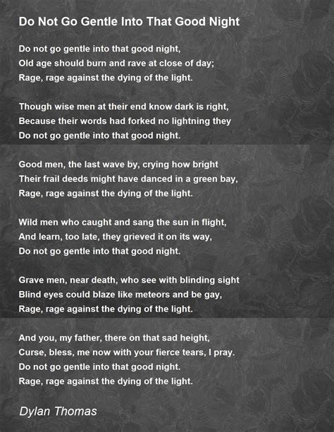 Do Not Go Gentle Into That Good Night Poem By Dylan Thomas Poem Hunter