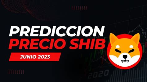 👀 prediccion precio shiba junio 2023🔥shiba inu criptomoneda 🚀 noticias shiba inu hoy español