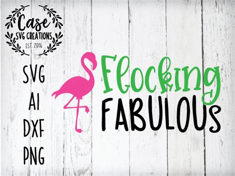 Flocking Fabulous Svg Cutting File Ai Dxf And Printable Png Files