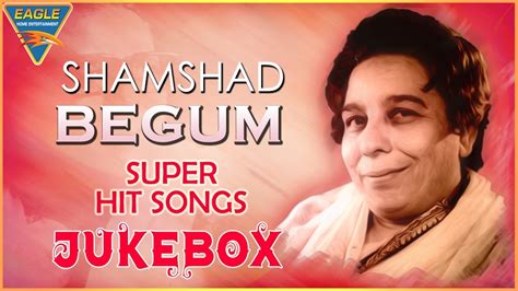 Shamshad Begum Best Super Hit Songs Jukebox Evergreen Old Hindi