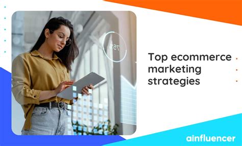 Top 17 Ecommerce Marketing Strategies In 2023