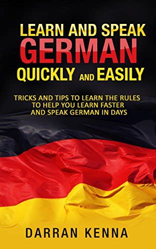 Learn German Quickly And Easily Tips And Tricks To Learn And Speak German In Days