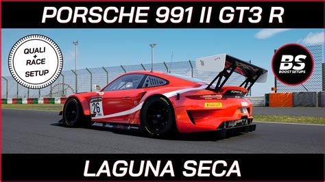 Porsche Ii Gt R Quali Race Laguna Seca Setup Share Your Car