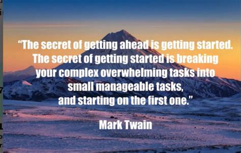 Great reminder..? #Quote The secret of getting ahead is getting started ? The secret of getting 