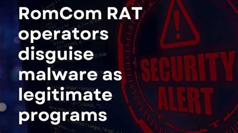 Romcom Rat Operators Disguise Malware As Legitimate Programs I