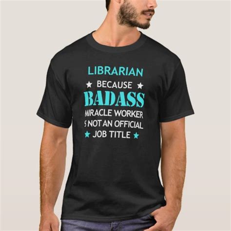 Librarian Badass Birthday Funny Christmas Cool  T Shirt