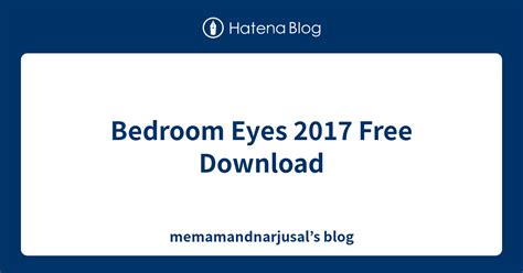 Bedroom Eyes 2017 Free Download Memamandnarjusals Blog