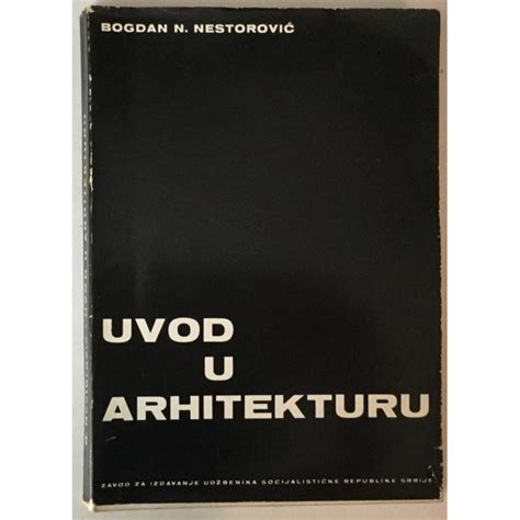 Arhitektura I Graditeljstvo Bogdan N NestoroviĆ Uvod