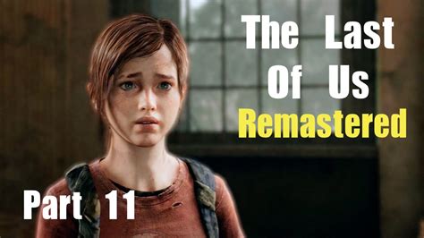 The Last Of Us Remastered Part 11 Infected Gameplay Walkthrough Ps4 Youtube