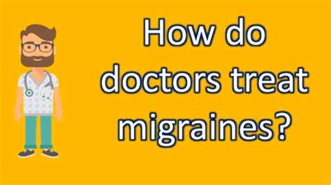 How Do Doctors Treat Migraines Best Health Faq Channel Youtube