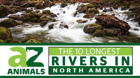 discover the 10 longest rivers in north america youtube