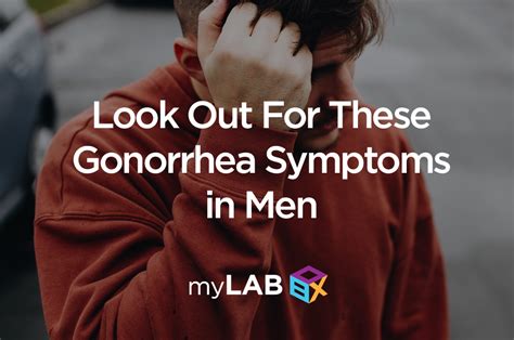 Gonorrhea Symptoms In Men Your Treatment Options Mylab Box™