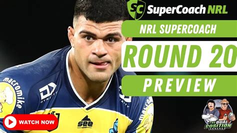 Nrl Supercoach Preview Round 20 Youtube