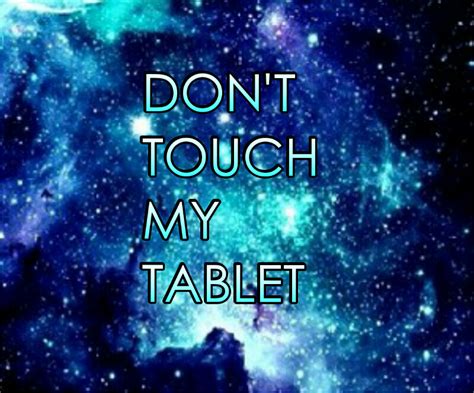 Aggregate More Than Dont Touch My Tablet Wallpaper In Cdgdbentre