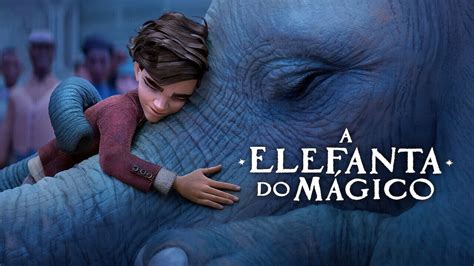 A Elefanta Do Mágico Trailer Dublado Brasil 4k Youtube