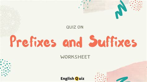 Prefixes And Suffixes Worksheet Exercises Answers English Quiz