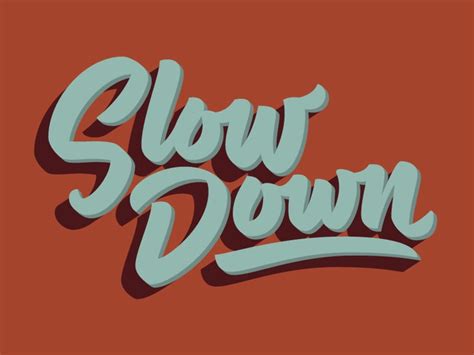 Slow Down By Bob Ewing On Dribbble