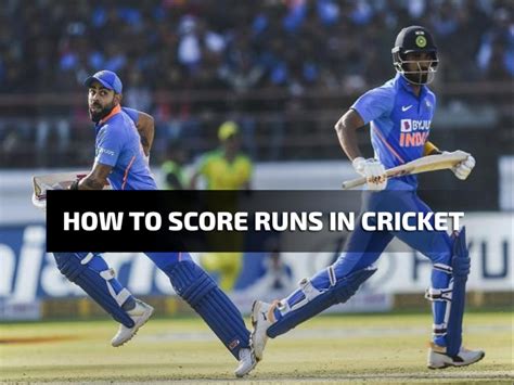 Scoring Runs In Cricket Ways How A Team Can Score Runs