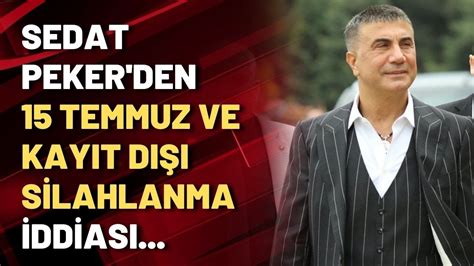 Sedat Peker den 15 Temmuz ve kayıt dışı silahlanma iddiası YouTube