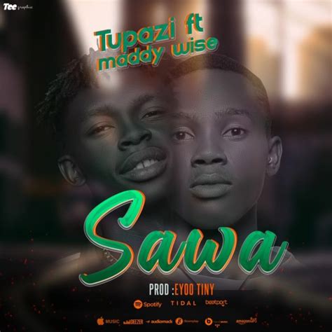Audio Tupazi Ft Maddy Wise Sawa Download Dj Mwanga