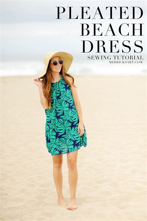 Quality Sewing Tutorials Pleated Beach Dress Tutorial From Merricks Art