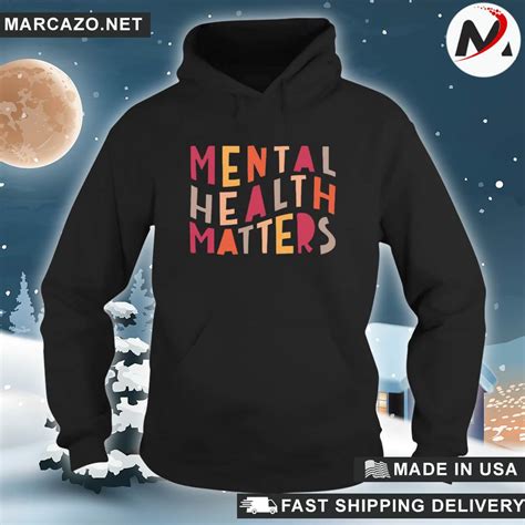 Mental Health Matters Shirt Hoodie Sweater Long Sleeve And Tank Top