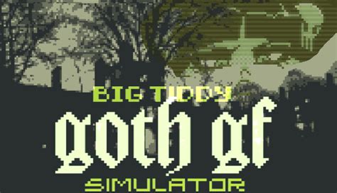 Big Tiddy Goth Gf Simulator On Steam
