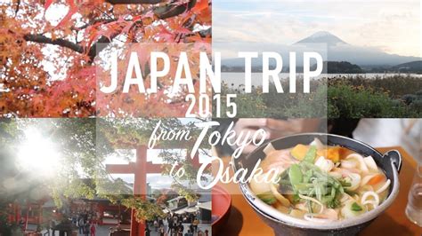 Japan Trip│from Tokyo To Osaka Youtube
