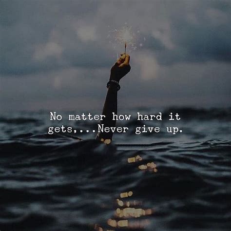 No Matter How Hard It Gets Never Give Up Hustle Quotes