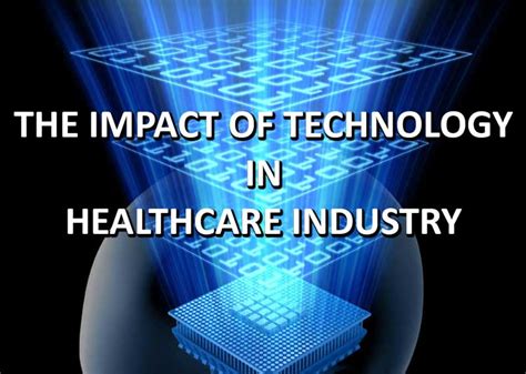 The Revolution On The Impact Of Technology In Healthcare Industry
