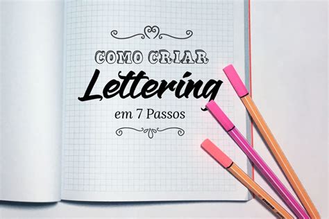 Como Criar Lettering Em 7 Passos Práticos Des1gnon