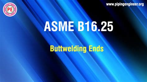 Asme B1625 The Piping Engineering World